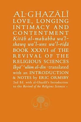 Al-Ghazali on Love, Longing, Intimacy & Contentment