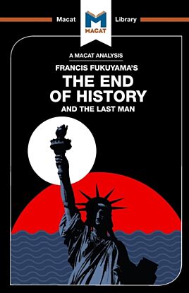 An Analysis of Francis Fukuyama's The End of History and the Last Man