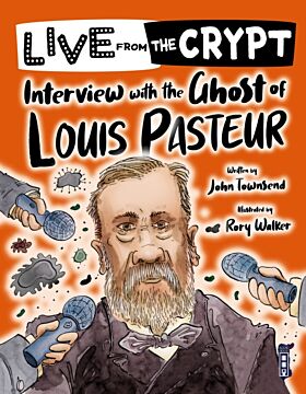 Live from the crypt: Interview with the ghost of Louis Pasteur