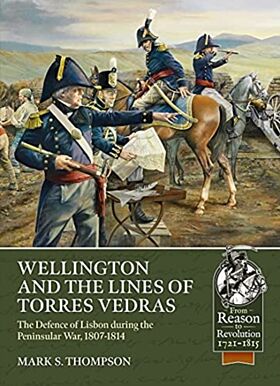 Wellington and the Lines of Torres Vedras