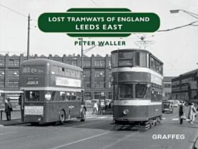 Lost Tramways of England: Leeds East