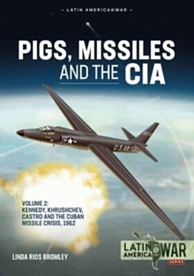 Pigs, Missiles and the CIA Volume 2