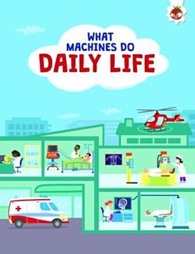 What Machines Do: DAILY LIFE