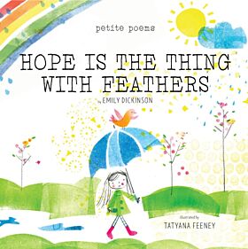 Hope Is the Thing with Feathers (Petite Poems)