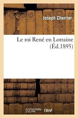 Le Roi Rene En Lorraine