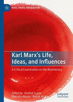 Karl Marx's Life, Ideas, and Influences