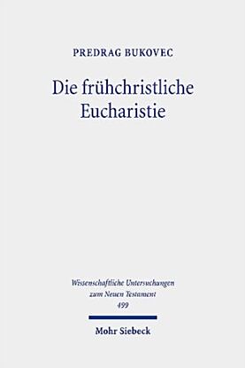 Die fruhchristliche Eucharistie