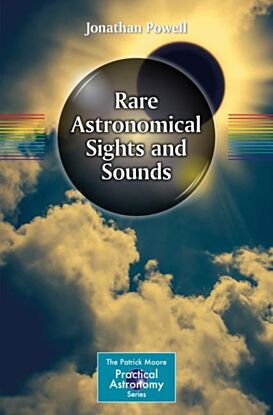 Rare Astronomical Sights and Sounds