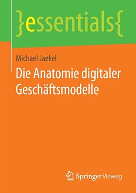 Die Anatomie digitaler Geschaftsmodelle