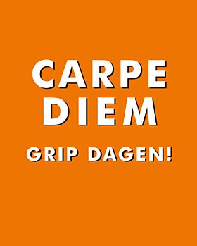 Carpe diem - grip dagen!