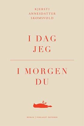 I dag jeg, i morgen du