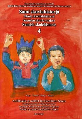 Sámi skuvlahistorjá 4 = Sámij skåvllåhiståvrrå 4 : ártihkkala ja mujto skåvllåiellemis Sámen = Saemi