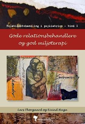 Gode relationsbehandlere og god miljøterapi