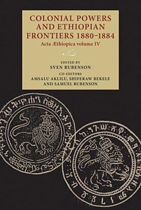 Colonial Powers and Ethiopian Frontiers 1880¿1884