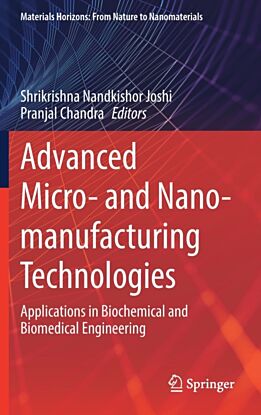 Advanced Micro- and Nano-manufacturing Technologies