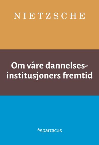 Om våre dannelsesinstitusjoners fremtid