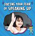 Facing Your Fear of Speaking Up