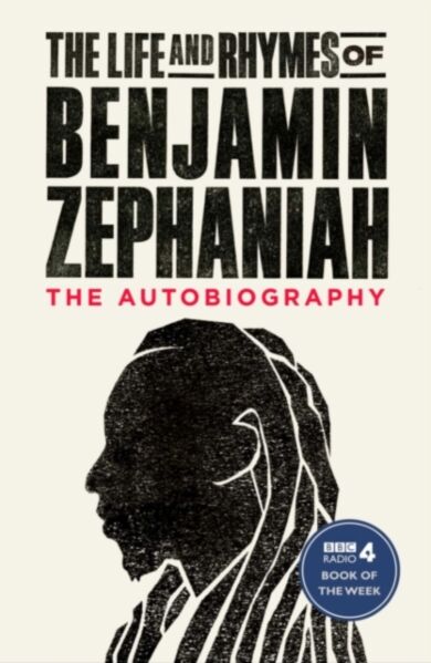 The Life and Rhymes of Benjamin Zephaniah