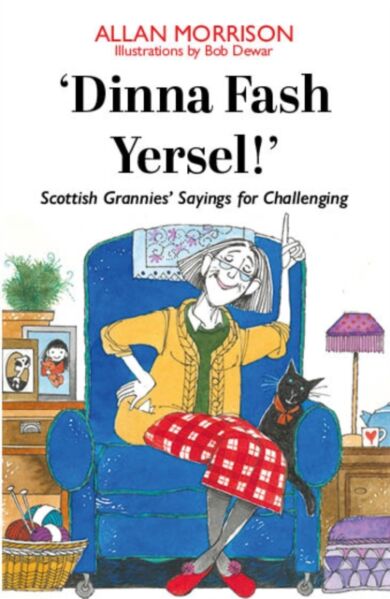 'Dinna Fash Yersel, Scotland!'