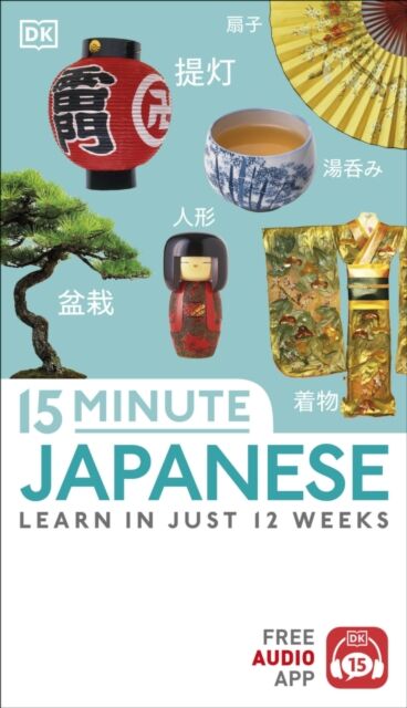 15-Minute Japanese: Learn in just 12 weeks