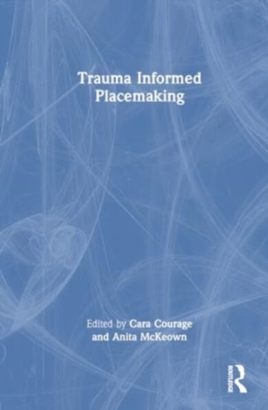 Trauma Informed Placemaking