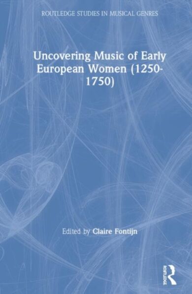 Uncovering Music of Early European Women (1250-1750)