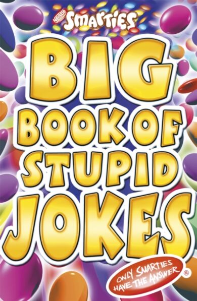 Smarties Big Book of Stupid Jokes