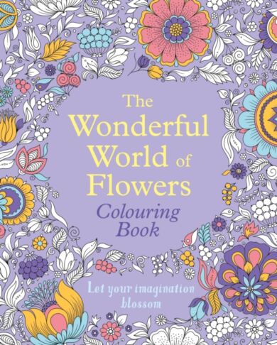 The Wonderful World of Flowers Colouring Book