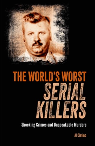 The World's Worst Serial Killers