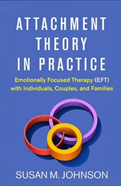 Attachment Theory in Practice