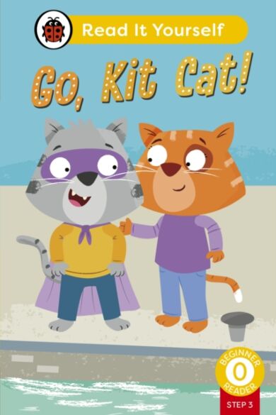 Go, Kit Cat! (Phonics Step 3): Read It Yourself - Level 0 Beginner Reader