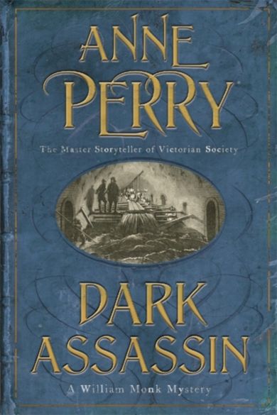 Dark Assassin (William Monk Mystery, Book 15)