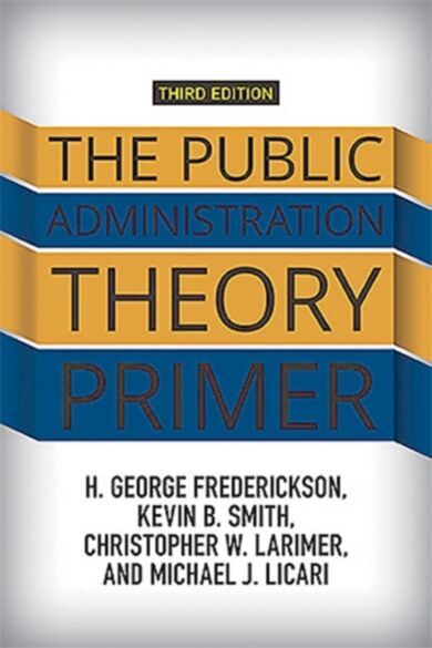 The Public Administration Theory Primer