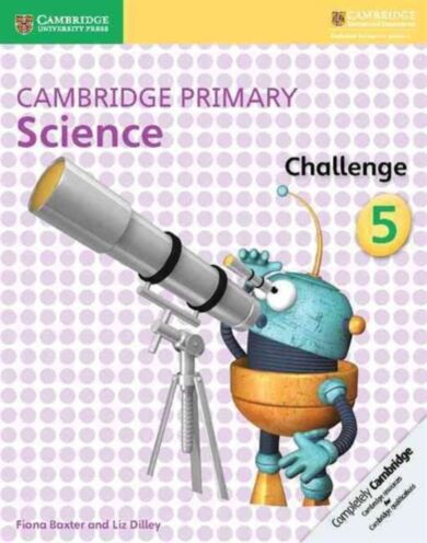 Cambridge Primary Science Challenge 5