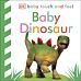 Baby Touch and Feel Baby Dinosaur