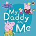 Peppa Pig: My Daddy and Me