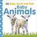 Baby Touch and Feel: Baby Animals