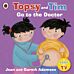 Topsy and Tim: Go to the Doctor