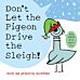 Don't Let the Pigeon Drive the Sleigh!