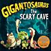 Gigantosaurus - The Scary Cave