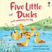 Five Little Ducks went swimming one day