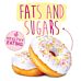 Fats and Sugars