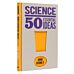 Science: 50 Essential Ideas