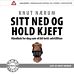 Sitt ned og hold kjeft