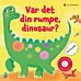 Var det din rumpe, dinosaur?