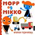 Mopp og Mikko elskar kjøretøy