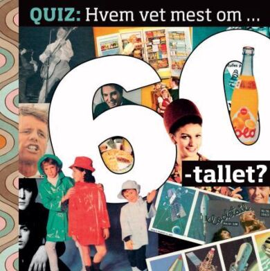 Hvem vet mest om 60-tallet?