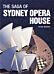 The Saga of Sydney Opera House