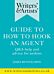 Writers' & Artists' Guide to How to Hook an Agent