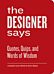 The Designer Says